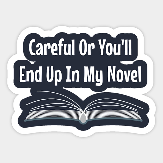 Careful Or you'll End up in y novel Sticker by doctor ax